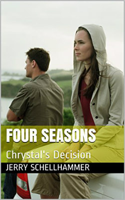 Chrystal's Decision - Jerry Schellhammer Short Story - Four Seasons - Chrystal's Decision - Jerry Schellhammer
