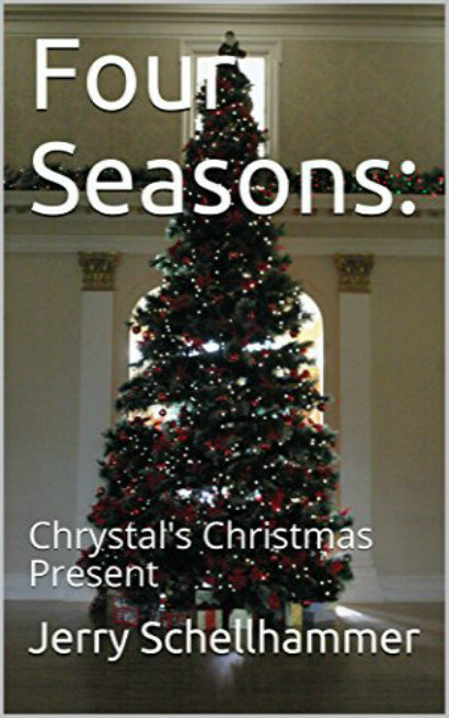 Chrystal's Christmas Present - Jerry Schellhammer Short Story - Four Seasons - Chrystal's Christmas Present - Jerry Schellhammer