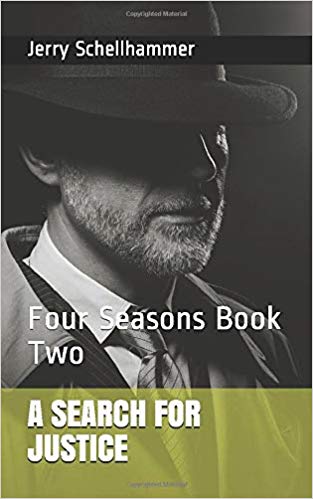 A Search For Justice - Jerry Schellhammer New Release - Four Seasons Book Two - A Search For Justice - Jerry Schellhammer