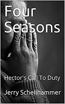 Hector's Call To Duty - Jerry Schellhammer Short Story - Four Seasons - Hector's Call To Duty - Jerry Schellhammer