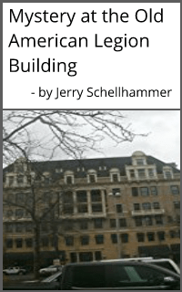 Mystery at the Old American Legion Building - Jerry Schellhammer Short Story - Mystery at the Old American Legion Building - Jerry Schellhammer
